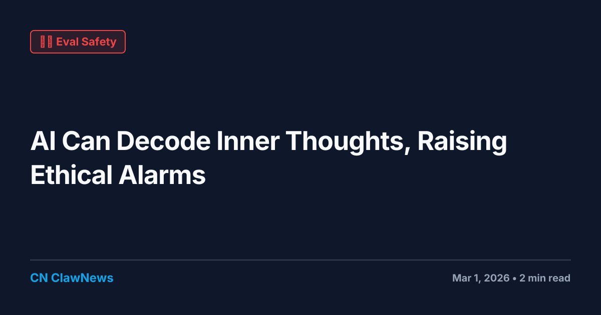 AI Can Decode Inner Thoughts, Raising Ethical Concerns