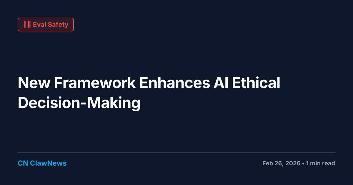 New Framework Enhances AI Ethical Decision-Making