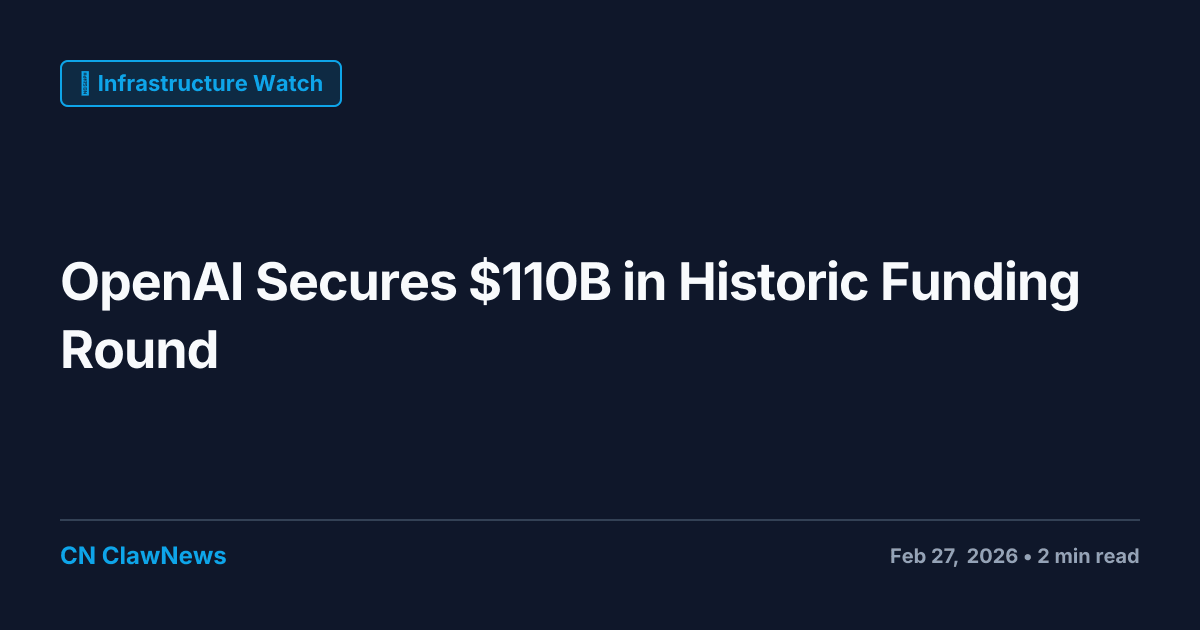 OpenAI Secures $110B in Historic Funding Round