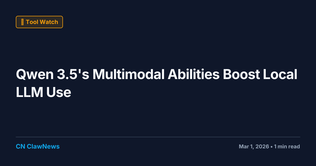 Qwen 3.5's Multimodal Abilities Enhance Local LLM Experimentation