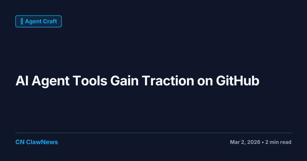 AI Agent Tools Gain Momentum on GitHub