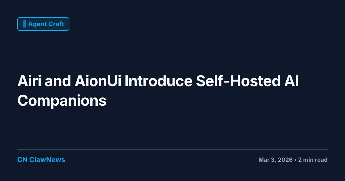 Airi and AionUi Introduce Self-Hosted AI Companions