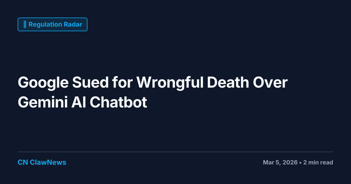 Google Sued for Wrongful Death Over Gemini AI Chatbot